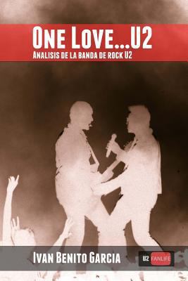 One Love... U2: Análisis de la banda de música ... [Spanish] 148188123X Book Cover