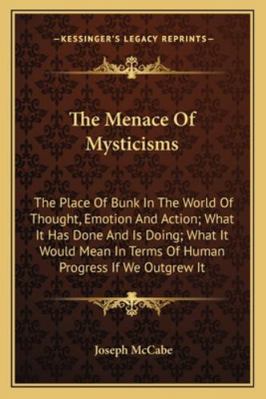 The Menace Of Mysticisms: The Place Of Bunk In ... 116319784X Book Cover