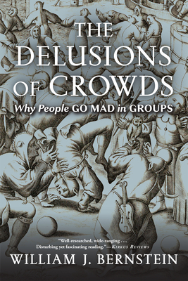 The Delusions of Crowds: Why People Go Mad in G... 0802157106 Book Cover