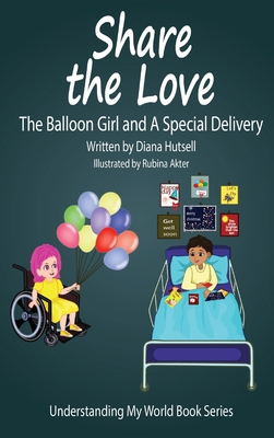 Share the Love: The Balloon Girl and A Special ... 1955514232 Book Cover