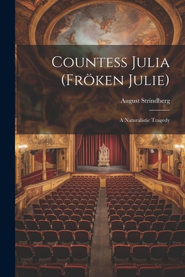 Countess Julia (fröken Julie): A Naturalistic T... 1021569496 Book Cover