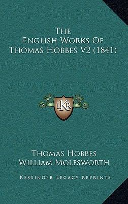 The English Works Of Thomas Hobbes V2 (1841) 1164366602 Book Cover