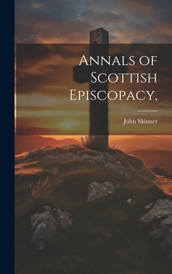 Annals of Scottish Episcopacy, 101961854X Book Cover