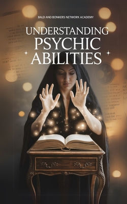 Understanding Psychic Abilities B0F9ZTN4BF Book Cover
