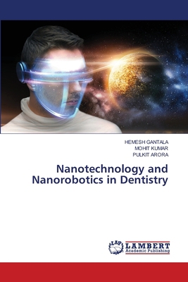 Nanotechnology and Nanorobotics in Dentistry 6207650204 Book Cover