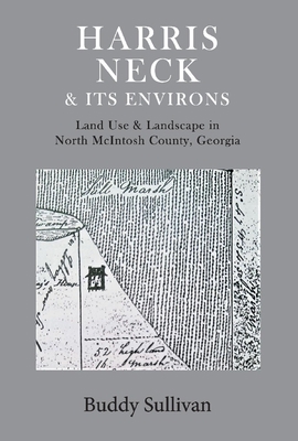 Harris Neck & Its Environs: Land Use & Landscap... 1098304071 Book Cover