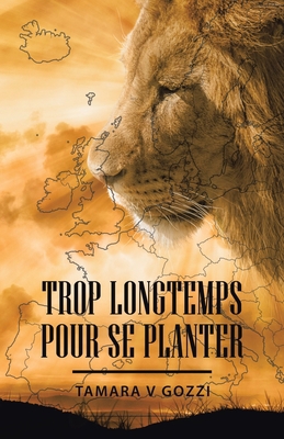 Trop Longtemps pour se Planter [French] 1506551106 Book Cover