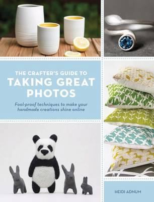 Crafter's Guide to Taking Great Photos 1844487512 Book Cover