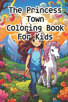 The Princess Town Coloring Book For Kids B0CFCZH64H Book Cover