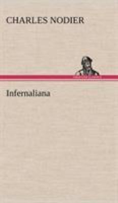 Infernaliana Anecdotes, petits romans, nouvelle... [French] 384913735X Book Cover