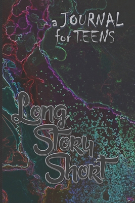 Long Story Short: A Journal For Teens: Multi-G ... 1670185656 Book Cover