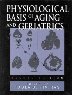 Physiological Basis of Aging and Geriatrics, Th... 0849389798 Book Cover