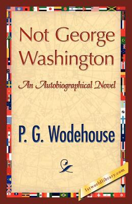 Not George Washington 1421888661 Book Cover