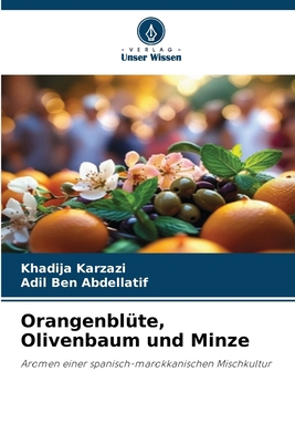 Orangenblüte, Olivenbaum und Minze [German] 6209179592 Book Cover