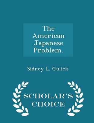 The American Japanese Problem. - Scholar's Choi... 1297456238 Book Cover