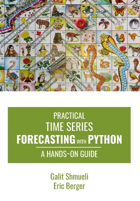 Practical Time Series Forecasting with Python: ... 0997847964 Book Cover