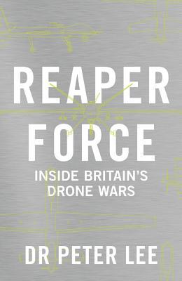 Reaper Force: The Inside Story of Britain's Dro... 1786069644 Book Cover