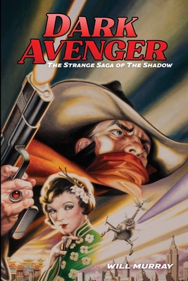 Dark Avenger: The Strange Saga of The Shadow B0BQ99L7SG Book Cover