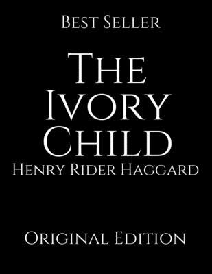 The Ivory Child: Perfect For Readers ( Annotate... 169615541X Book Cover