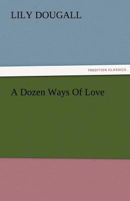 A Dozen Ways of Love 3842485913 Book Cover