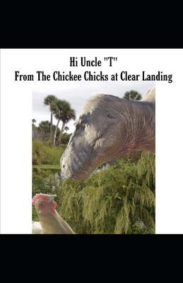 Hi Uncle "T": From The Chickee Chicks at Clear ... B08Z2GX5KM Book Cover