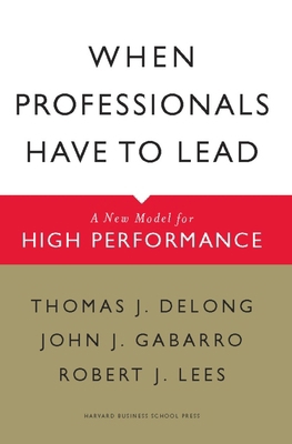 When Professionals Have to Lead: A New Model fo... 1422117375 Book Cover