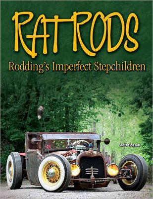 Rat Rods: Rodding's Imperfect Stepchildren 1934709212 Book Cover