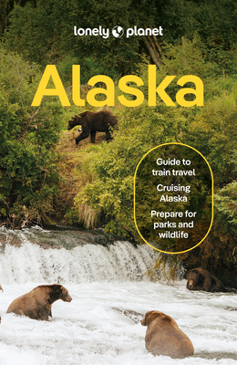 Lonely Planet Alaska 1837584141 Book Cover