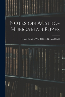 Notes on Austro-Hungarian Fuzes 1018141146 Book Cover