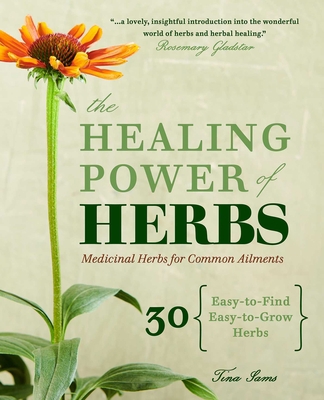The Healing Power of Herbs: Medicinal Herbs for... 1641522399 Book Cover