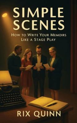 Simple Scenes: How To Write Your Memoir Like A ... B0G55PRS3Z Book Cover