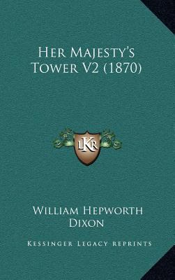 Her Majesty's Tower V2 (1870) 1164399012 Book Cover