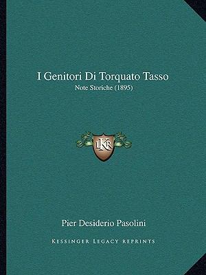 I Genitori Di Torquato Tasso: Note Storiche (1895) [Italian] 1167602994 Book Cover