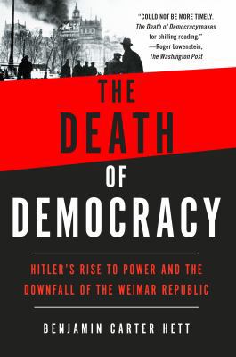 The Death of Democracy: Hitler's Rise to Power ... 1250210860 Book Cover