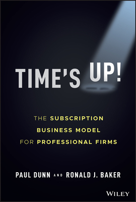 Time's Up!: The Subscription Business Model for... 1119893526 Book Cover