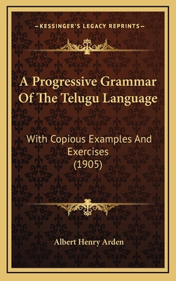 A Progressive Grammar of the Telugu Language: W... 1164794949 Book Cover