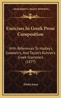 Exercises In Greek Prose Composition: With Refe... 1165440032 Book Cover