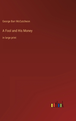 A Fool and His Money: in large print 3368351451 Book Cover