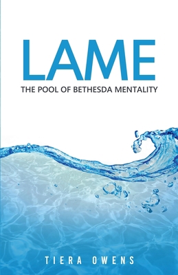 Lame: The Pool of Bethesda Mentality 0578656825 Book Cover
