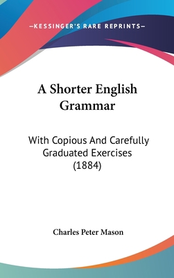 A Shorter English Grammar: With Copious and Car... 1436953006 Book Cover