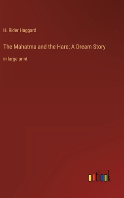 The Mahatma and the Hare; A Dream Story: in lar... 3368321951 Book Cover