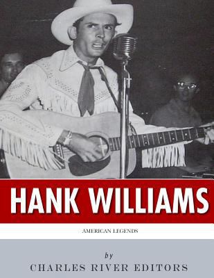 American Legends: The Life of Hank Williams 1986390683 Book Cover