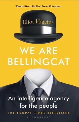 We Are Bellingcat: An Intelligence Agency for t... 1526615711 Book Cover