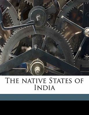 The Native States of India 1177338599 Book Cover
