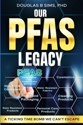 Our PFAS Legacy: A Ticking Time Bomb We Can't E... 1966739060 Book Cover