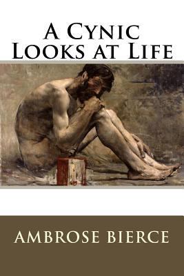A Cynic Looks at Life 1536843377 Book Cover