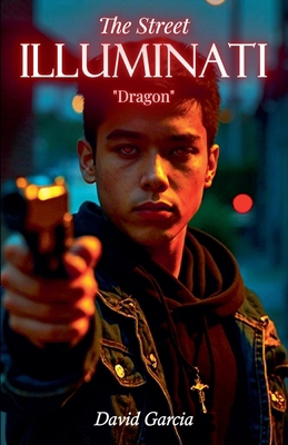 The Street Illuminati: Dragon B0DVC4P32F Book Cover