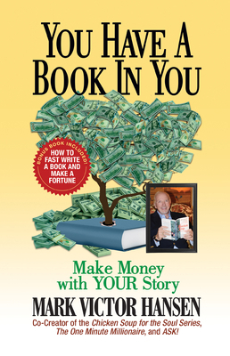 You Have a Book in You: Make Money with Your Story 1722502614 Book Cover