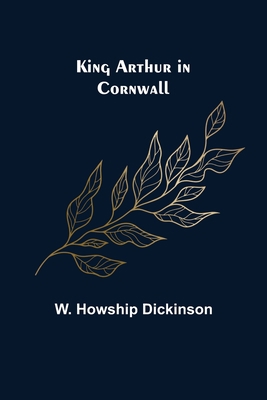 King Arthur in Cornwall 935637242X Book Cover