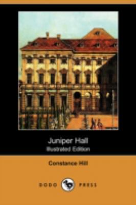 Juniper Hall (Illustrated Edition) (Dodo Press) 1409923525 Book Cover